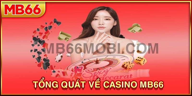 Giới thiệu đôi nét về casino MB66